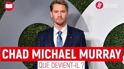 Chad Michael Murray : Que devient l'acteur de la série Les Frères Scott ?