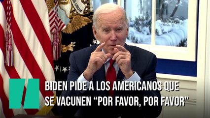 Joe Biden pide a los estadounidenses que se vacunen "por favor, por favor, por favor"