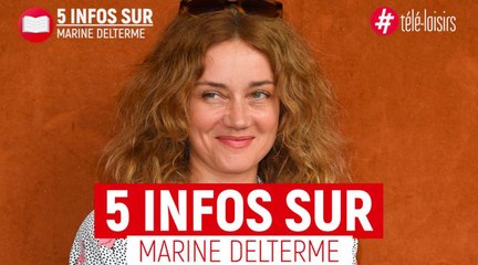 Marine Delterme : 5 infos à savoir sur l'actrice