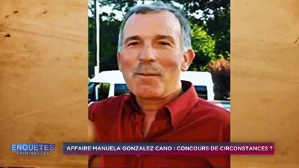 Enquêtes criminelles : Affaire Manuela Gonzalez Cano : concours de circonstances ?