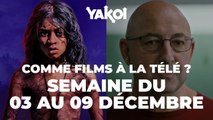 Yakoi comme films à regarder à la télé cette semaine (du lundi 3 au dimanche 9 décembre) ?