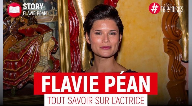 Flavie Péan : Tout savoir sur l'actrice