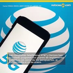 AT&T y Verizon aceptan atrasar llegada del 5G