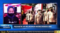 PRESISI Update 10.00 WIB: Polda Metro Jaya Luncurkan Program Vaksinasi Merdeka Anak Usia 6 Hingga 11 Tahun
