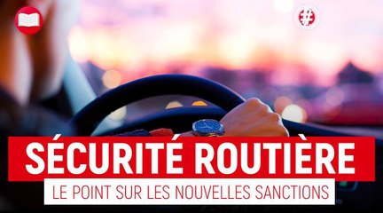 Le point sur les nouvelles sanctions en cas d'infraction routière