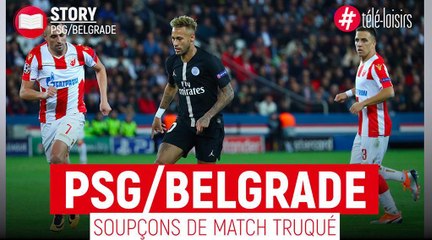 Soupçons de trucage sur le match PSG-Étoile Rouge de Belgrade
