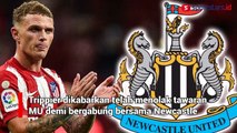 Wow! Digaji Besar, Kieran Trippier Jadi Rekrutan Pertama Newcastle United di Era Sultan Arab Saudi
