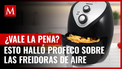 ¿Son recomendables para cocinar alimentos? Esto halló Profeco sobre las freidoras de aire