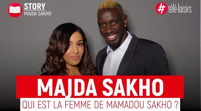 Mamadou Sakho : Qui est sa femme Majda ?