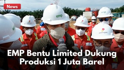 EMP BENTU LIMITED DUKUNG PRODUKSI 1 JUTA BAREL MINYAK PER HARI TAHUN 2030 !!