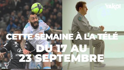 Yakoi à regarder à la télé cette semaine (du 17 au 23 septembre) ?
