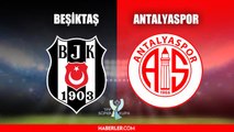 Beşiktaş Antalyaspor maçı ne zaman? Beşiktaş Süper Kupa maçı ne zaman? Beşiktaş Antalyaspor maçı saat kaçta, hangi kanalda?
