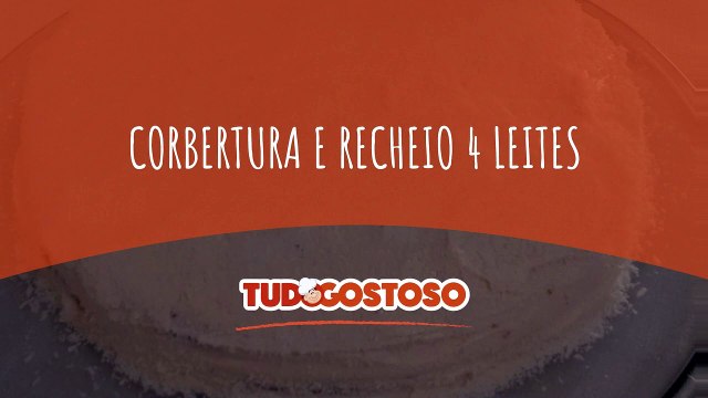 Corbertura e recheio 4 leites