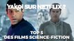 YAKOI : Top 5 des films de science-fiction sur Netflix