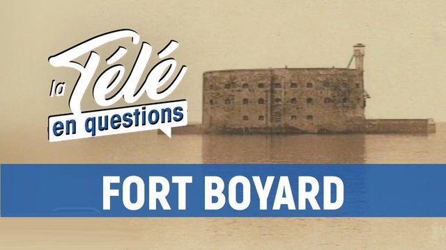 TLQ Fort Boyard - D'où vient le nom de Fort Boyard ?