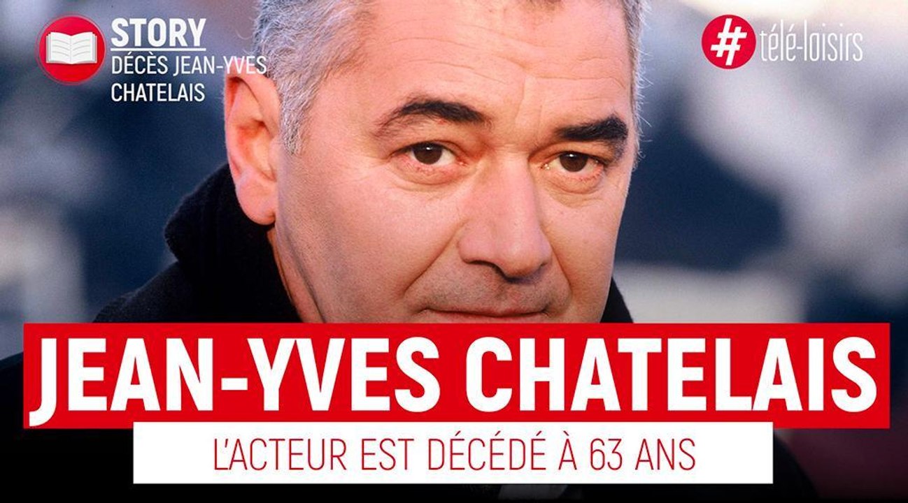 Jean-Yves Chatelais - L'acteur est décédé à l'âge de 63 ans