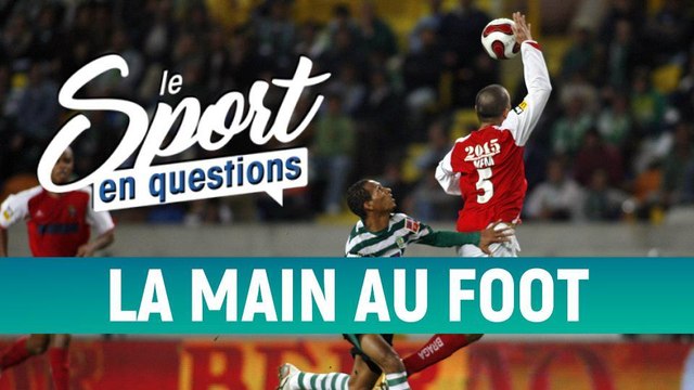 SPQ Football - Main ou pas main : quand l'arbitre doit-il siffler faute ? Le sport en questions