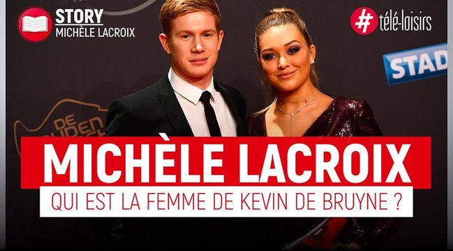 Qui est Michèle Lacroix, la femme du footballeur Kevin de Bruyne ?