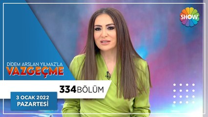 Didem Arslan Yılmaz'la Vazgeçme 334. Bölüm | 3 Ocak 2022
