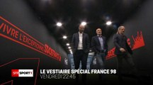 Découvrez la bande-annonce du Vestiaire spécial France 98, diffusé sur SFR Sport 1 ce vendredi 8 juin