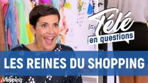 TLQ Les reines du shopping - Comment sont sélectionnées les boutiques des Reines du Shopping ?