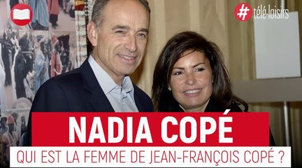 Qui est Nadia, la femme de Jean-François Copé ?