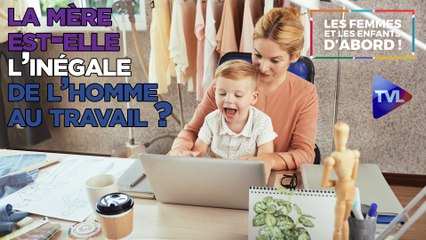 Les Femmes et les Enfants d'abord ! : Le salariat a-t-il tué la mère ?