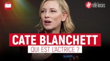 Cate Blanchett : Qui est l'actrice australienne ?