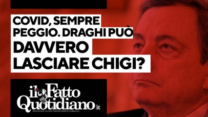 Covid, sempre peggio. Draghi può davvero mollare Chigi? Segui la diretta con Peter Gomez