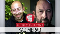 Kad Merad : Retour vers le passé