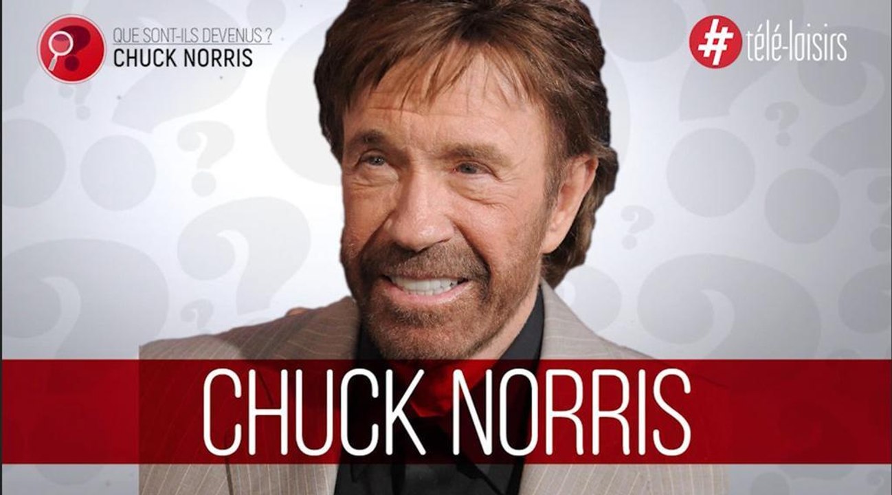 Que sont-ils devenus ? - Chuck Norris
