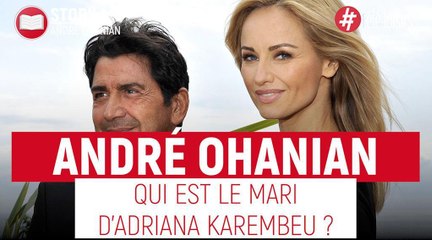 Adriana Karembeu : Qui est André Ohanian, son mari ?