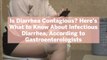 Is Diarrhea Contagious? Here's What to Know About Infectious Diarrhea, According to Gastroenterologists