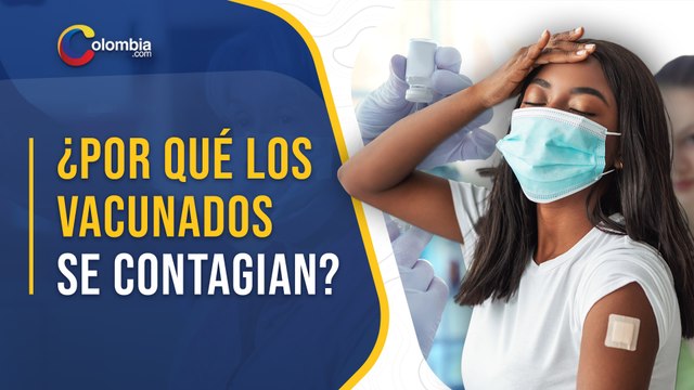 Ómicron: ¿Por qué los vacunados también se contagian de coronavirus?