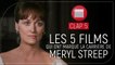 Meryl Streep : les cinq films qui ont marqué sa carrière (CLAP 5 VIDEO)