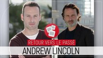 Andrew Lincoln, retour vers le passé