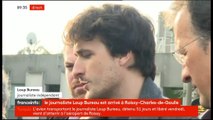 Les premières déclarations à son atterrissage à Roissy du journaliste Loup Bureau, libéré après 51 jours de détention en Turquie