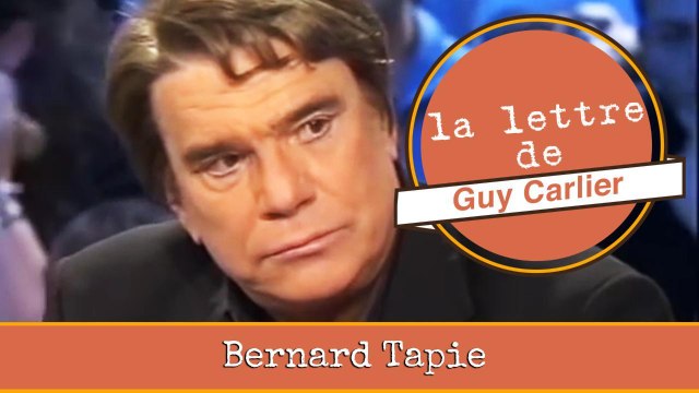 La lettre de Guy Carlier : son soutien à Bernard Tapie, malade du cancer