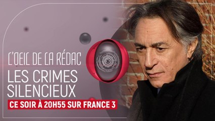 L'œil de la rédac' : Les crimes silencieux