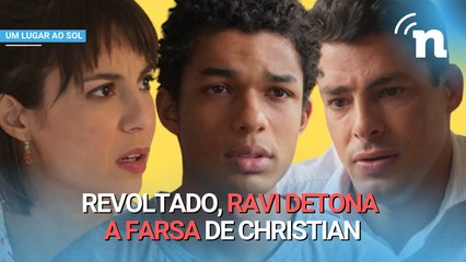 Um Lugar Ao Sol: Ravi se revolta e decide revelar mentira de Christian para Lara