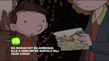 Ma maman est en Amérique, elle a rencontré Buffalo Bill - 29 juin