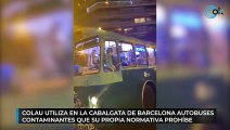 Colau utiliza en la cabalgata de Barcelona autobuses contaminantes que su propia normativa prohíbe
