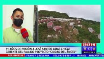 Hasta 11 años de prisión para José Santos Arias Chicas gerente del fallido proyecto 