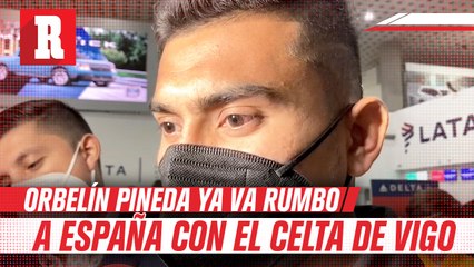 Orbelín Pineda ya va rumbo a España para presentarse con el Celta de Vigo