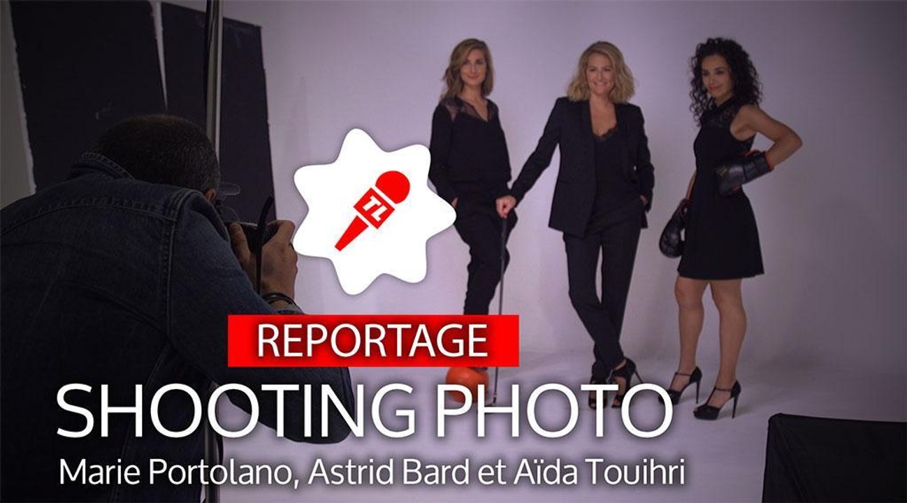 Découvrez le making-of du shooting photo avec Marie Portolano, Astrid Bard et Aïda Touihri (Canal+)