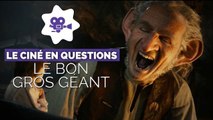 Le BGG - Le Bon Gros Géant de Steven Spielberg : Quels moyens techniques ont été utilisés ? (Le ciné en questions)