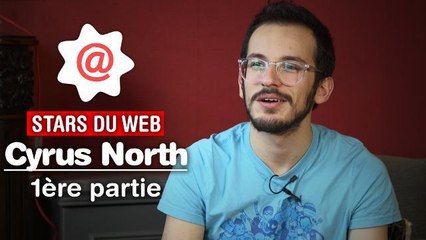 Cyrus North : "Je ne gagne que 200 euros grâce à YouTube !"