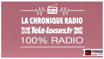 la chronique 100% radio - Mercredi 1er Juin