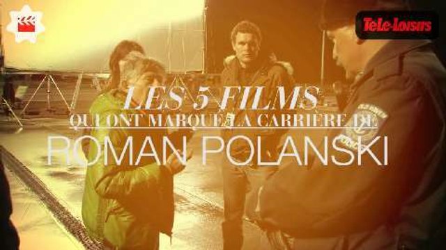 Roman Polanski : les 5 films qui ont marqué sa carrière (CLAP 5)
