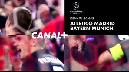 Bande-annonce - Atlético Madrid (ESP) - Bayern Munich (ALL) (Canal +) Mercredi 27 avril à 20h45